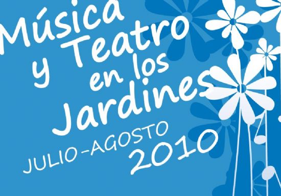 Msica y Teatro en los Jardines Julio - Agosto 2010