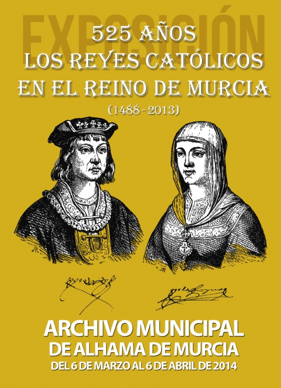 El Archivo Municipal desde tu casa: 525 aos los Reyes Catlicos en el Reino de Murcia (1488-2013)