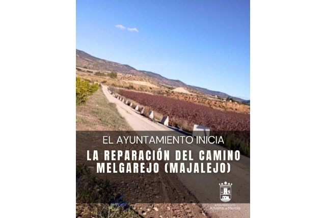El Ayuntamiento inicia la reparación del camino Melgarejo con una inversión de más de 161.000 euros