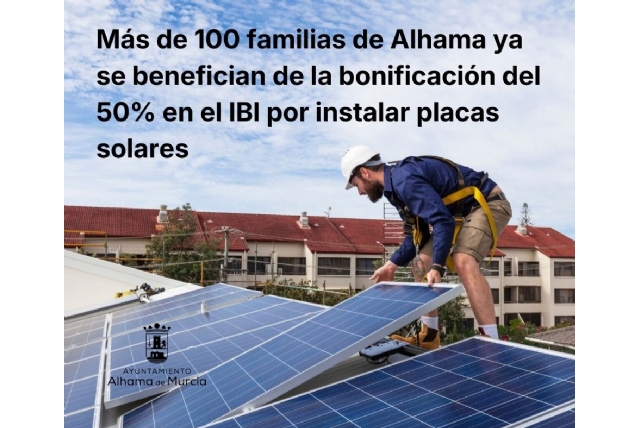 Más de 100 familias de Alhama ya se benefician de la bonificación del 50% en el IBI por instalar placas solares Más de 100 familias de Alhama ya se benefician de la bonificación del 50% en el IBI por instalar placas solares