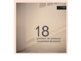 XVIII Premio de Pintura Universidad de Murcia